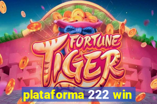 plataforma 222 win